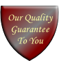 Our Quality
Guarantee
To You
